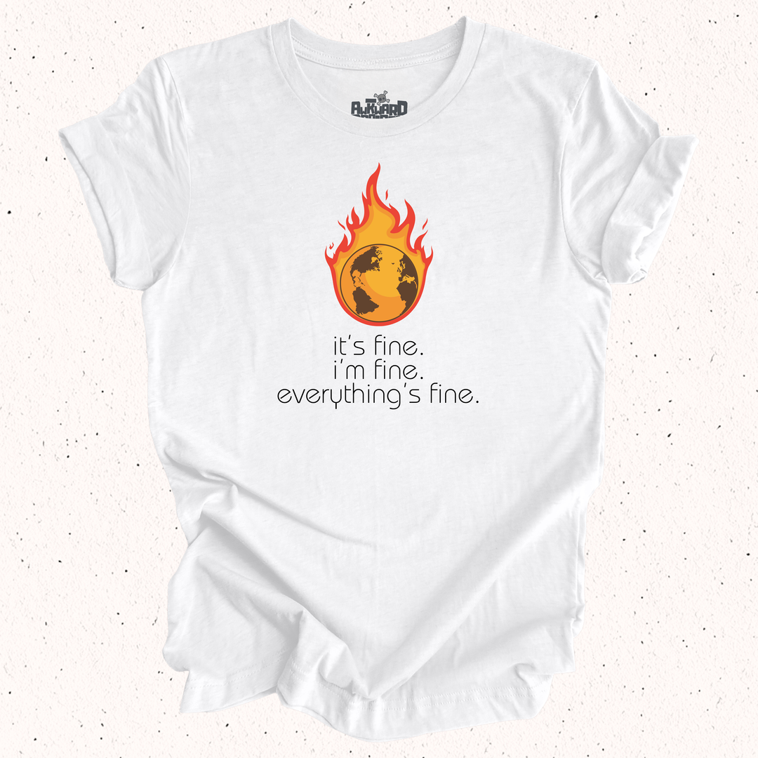 It's Fine I'm Fine Everything's Fine T-Shirt