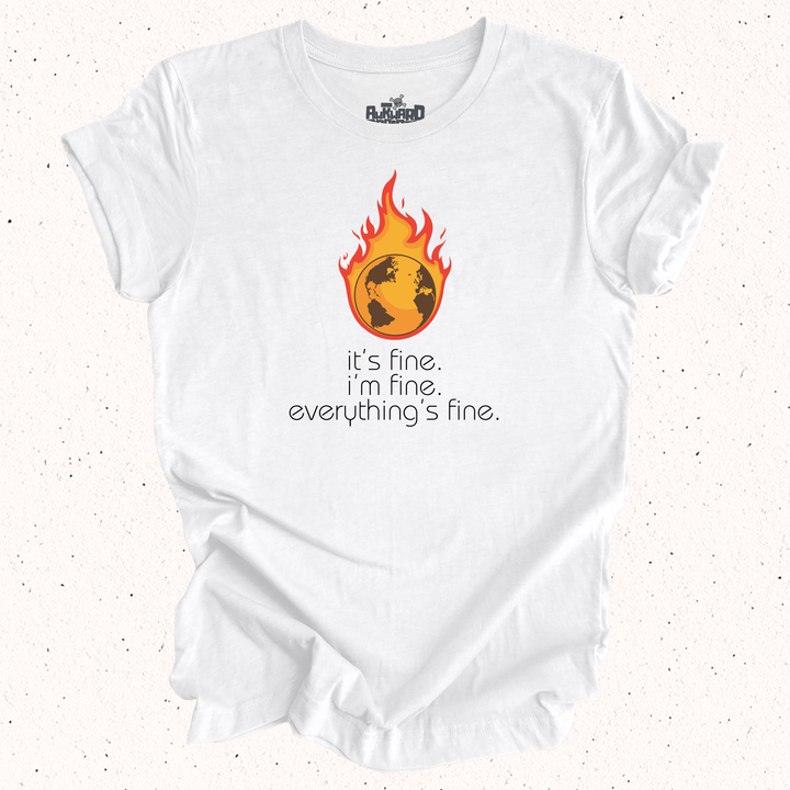 It's Fine I'm Fine Everything's Fine T-Shirt
