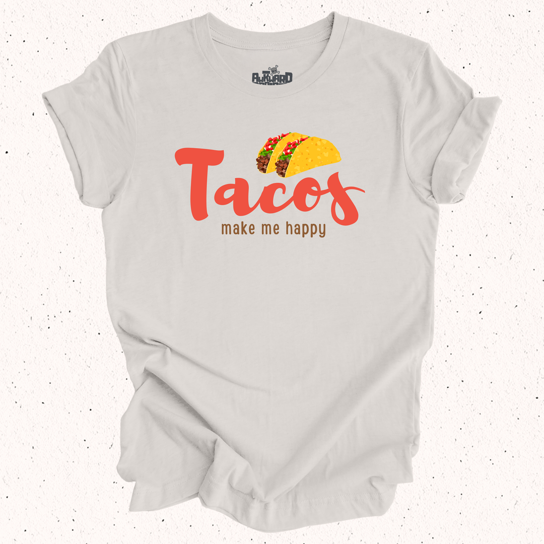 Tacos Make Me Happy T-Shirt