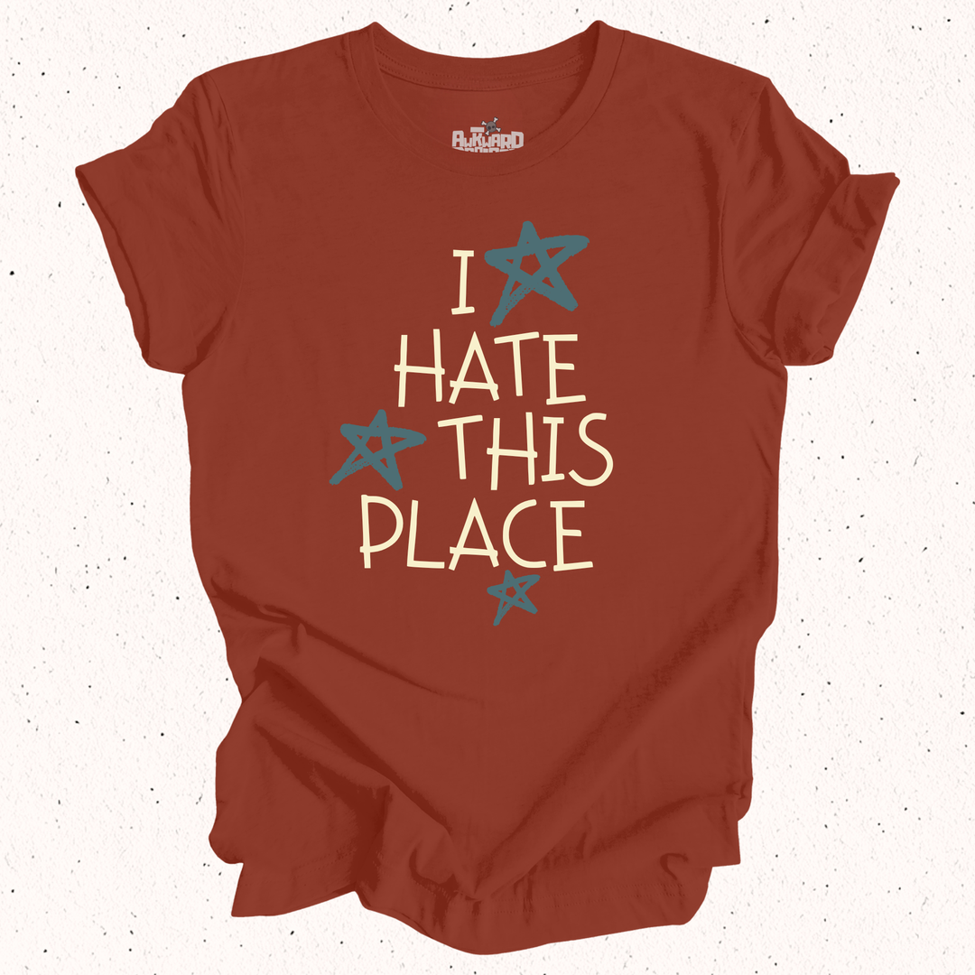 I Hate This Place T-Shirt