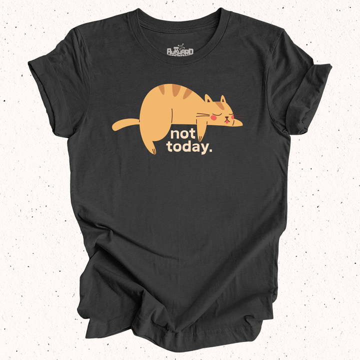 Not Today T-Shirt