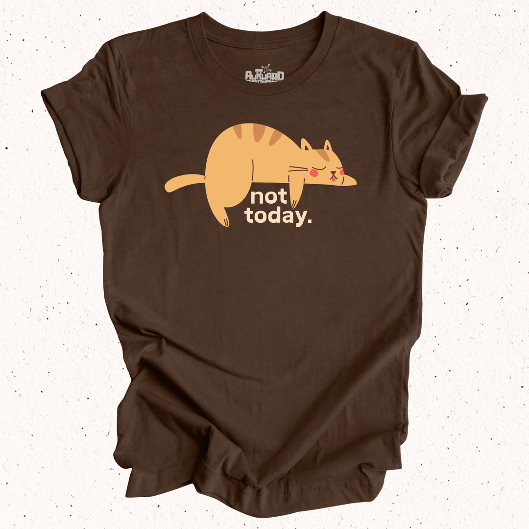 Not Today T-Shirt