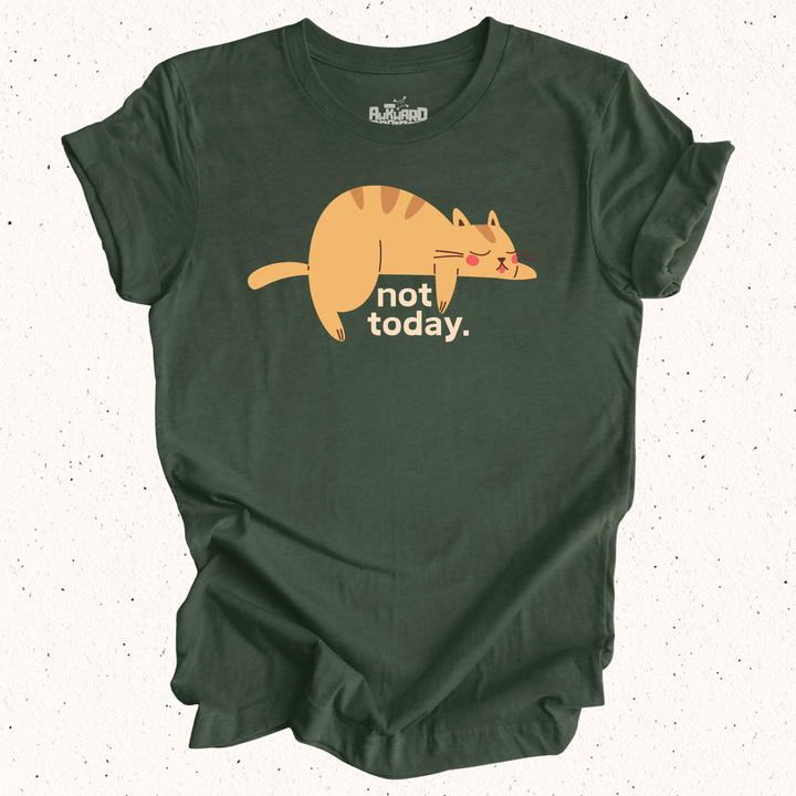 Not Today T-Shirt