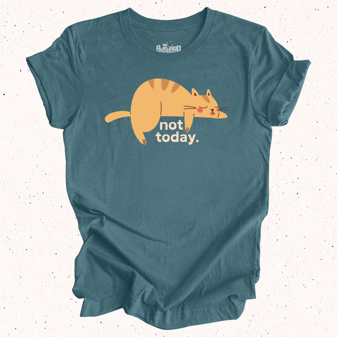 Not Today T-Shirt