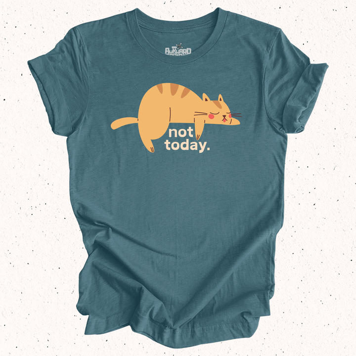 Not Today T-Shirt