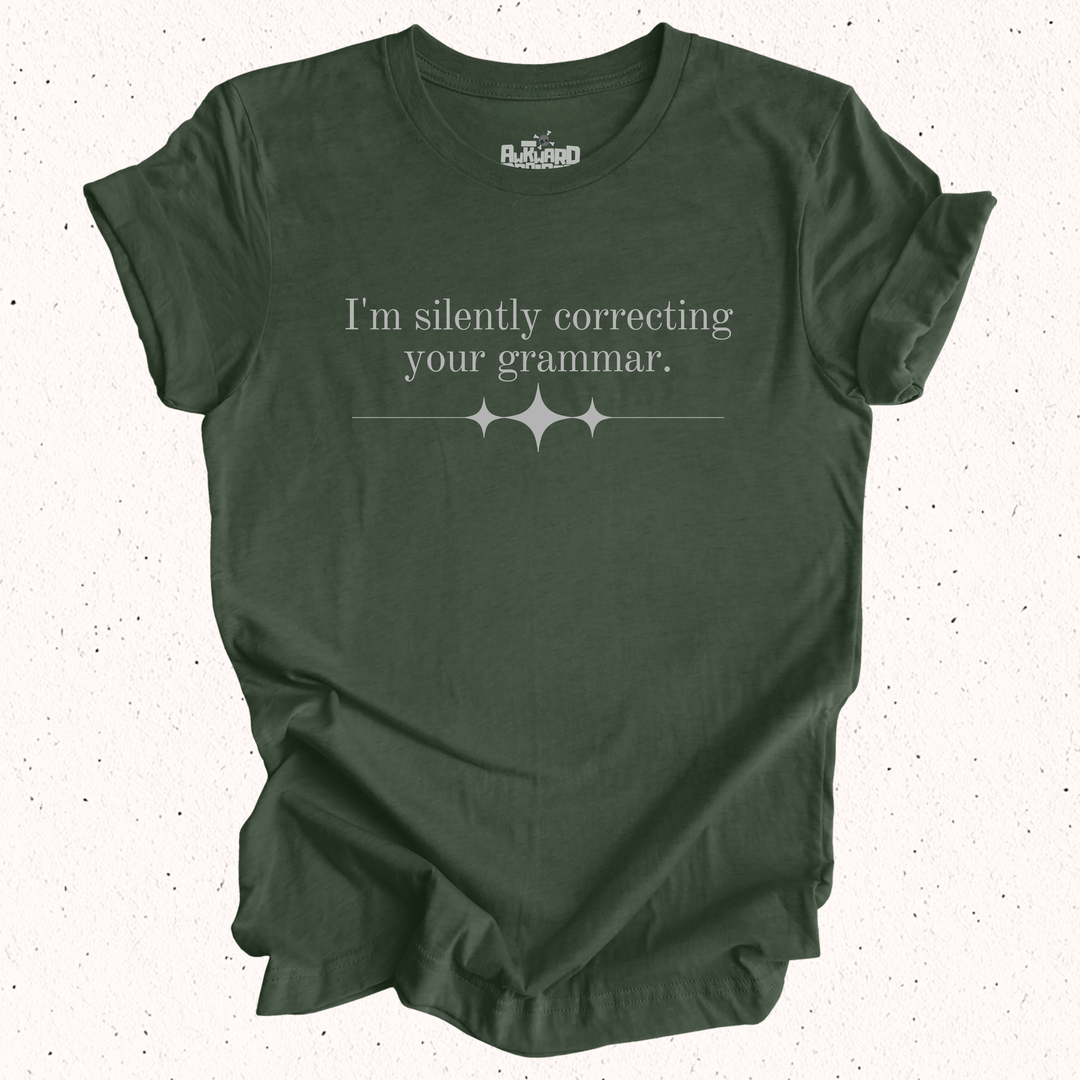 I'm Silently Correcting Your Grammar T-Shirt