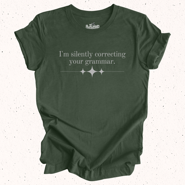 I'm Silently Correcting Your Grammar T-Shirt
