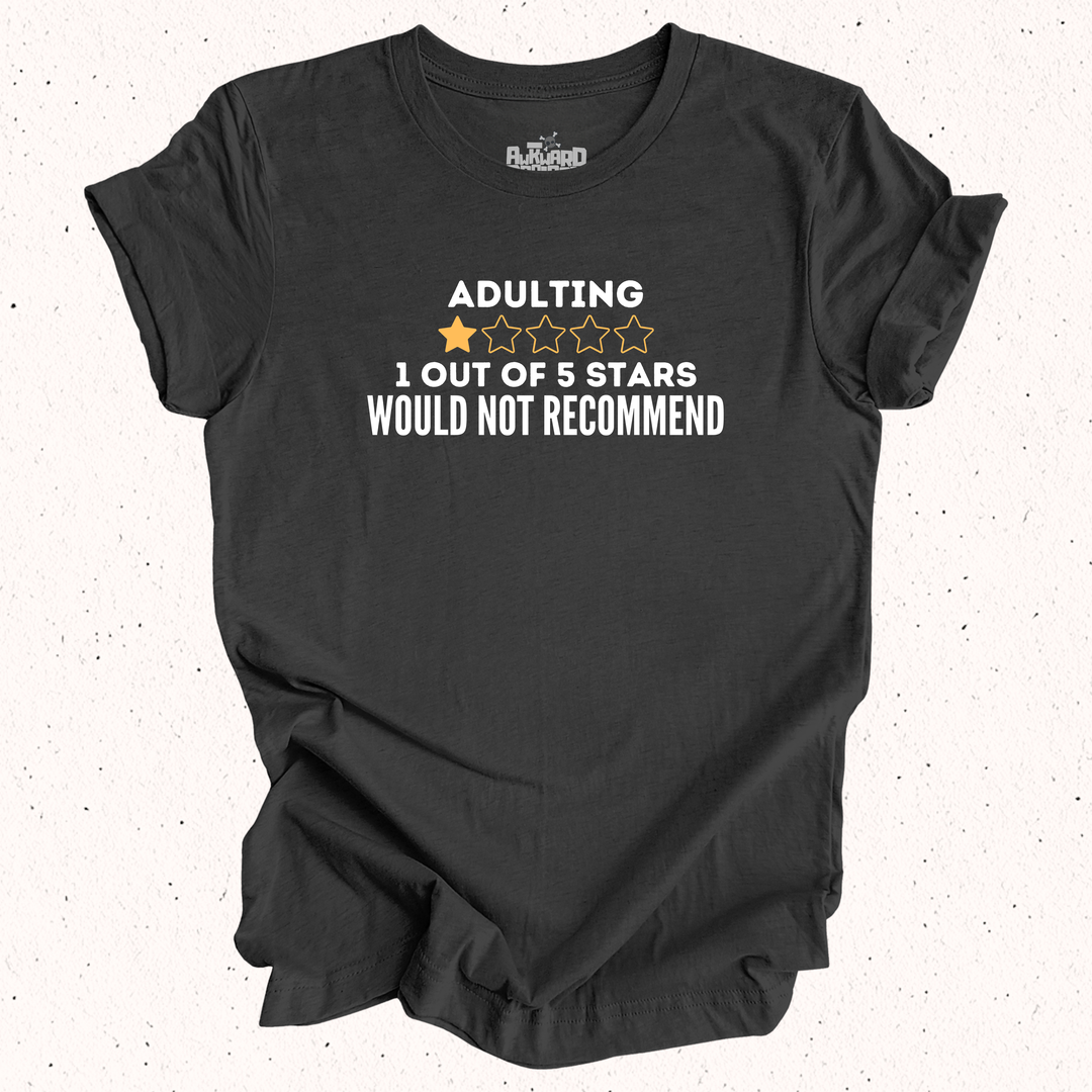 Adulting 1 Out Of 5 Stars Would Not Recommend T-Shirt
