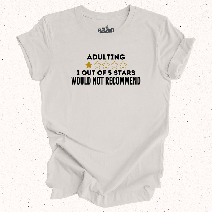 Adulting 1 Out Of 5 Stars Would Not Recommend T-Shirt