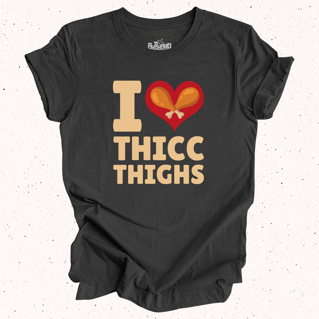 I Love Thicc Thighs T-Shirt