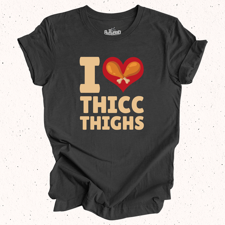 I Love Thicc Thighs T-Shirt