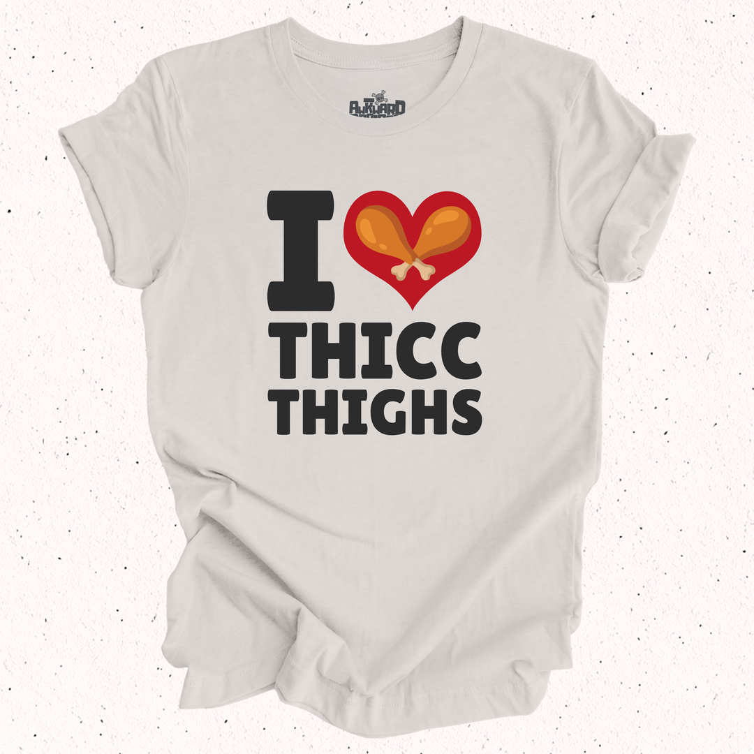 I Love Thicc Thighs T-Shirt
