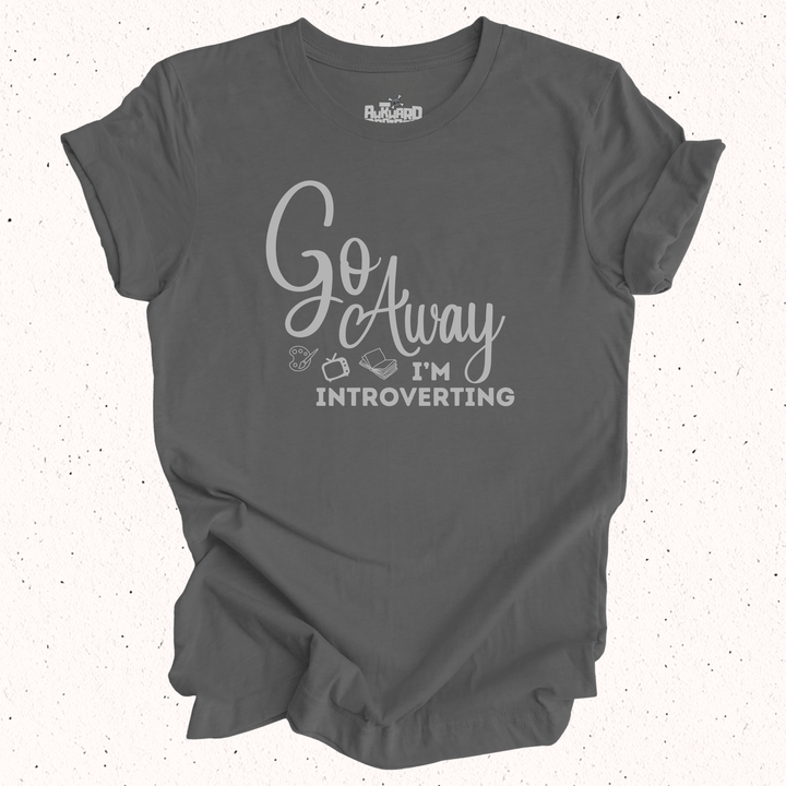 Go Away I'm Introverting T-Shirt