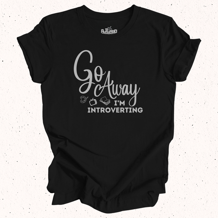 Go Away I'm Introverting T-Shirt