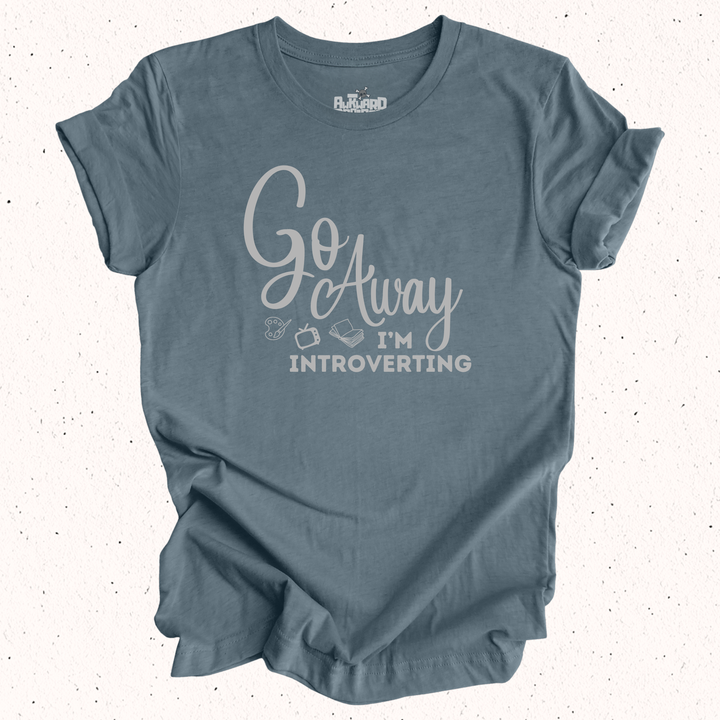Go Away I'm Introverting T-Shirt