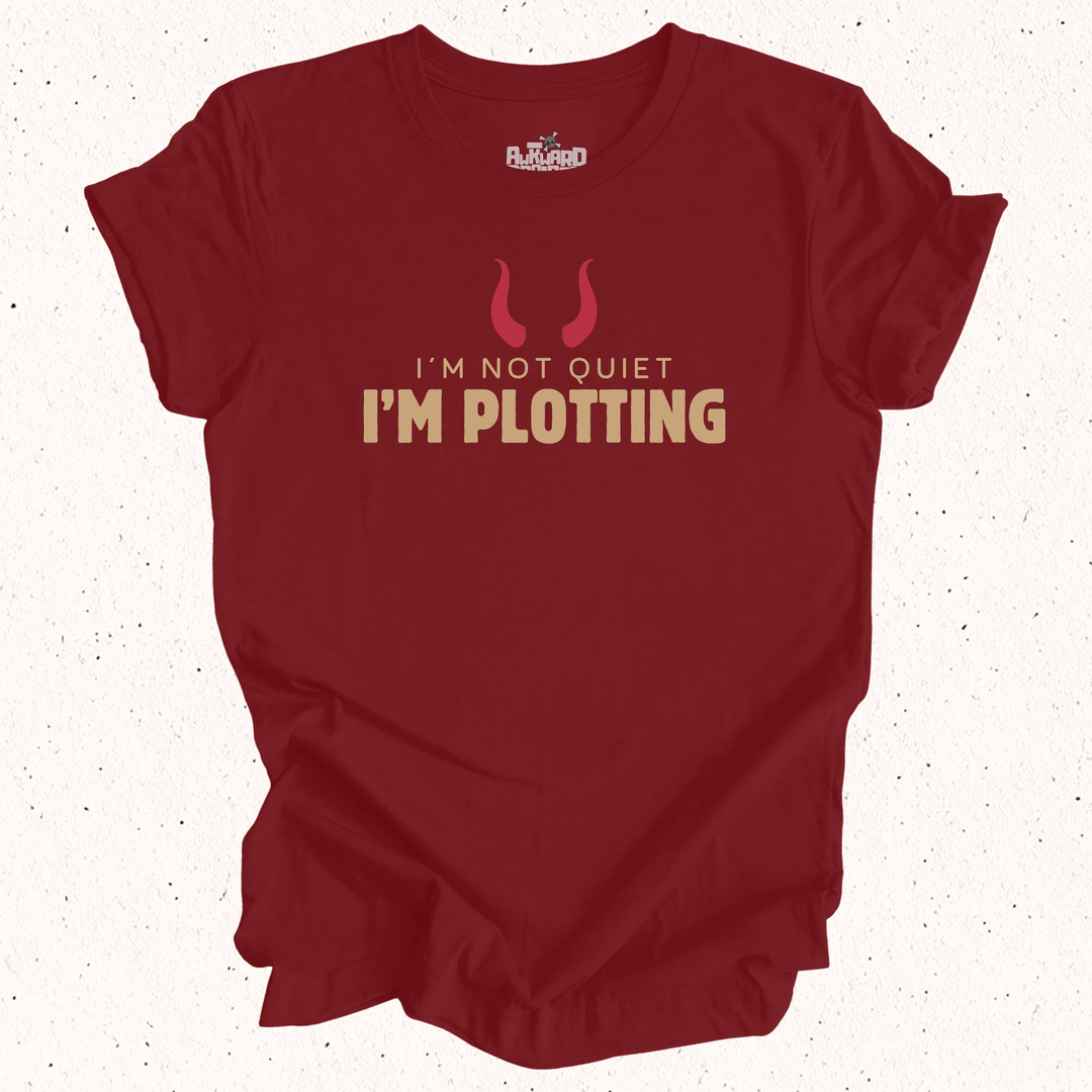 I'm Not Quiet I'm Plotting T-Shirt