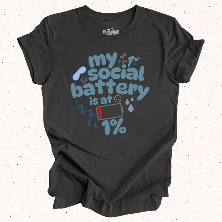 My Social Battery Is At 1% T-Shirt