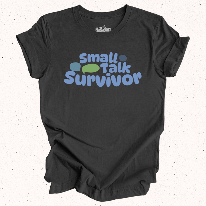 Small Talk Survivor T-Shirt