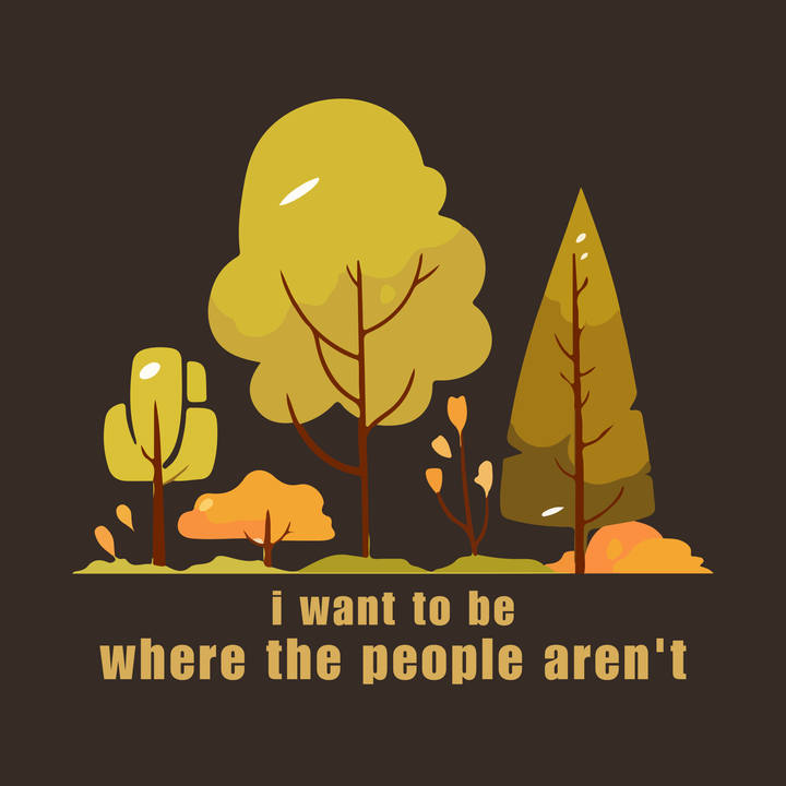 I Want To Be Where The People Aren't T-Shirt