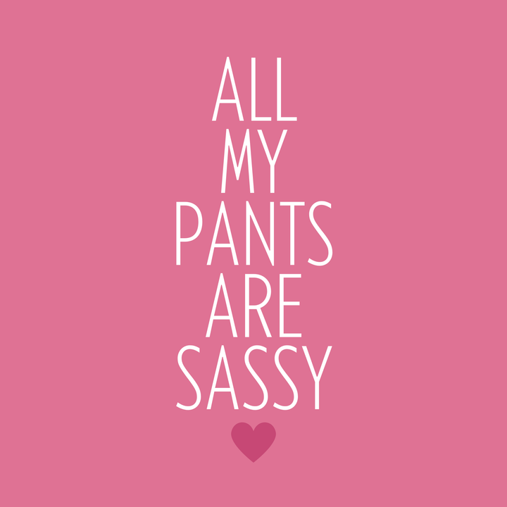 All My Pants Are Sassy T-Shirt