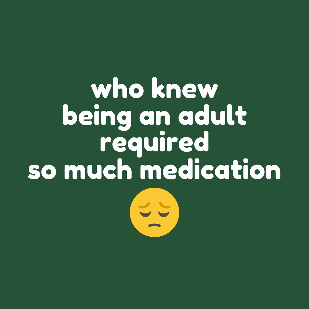 Who Knew Being An Adult Required So Much Medication T-Shirt