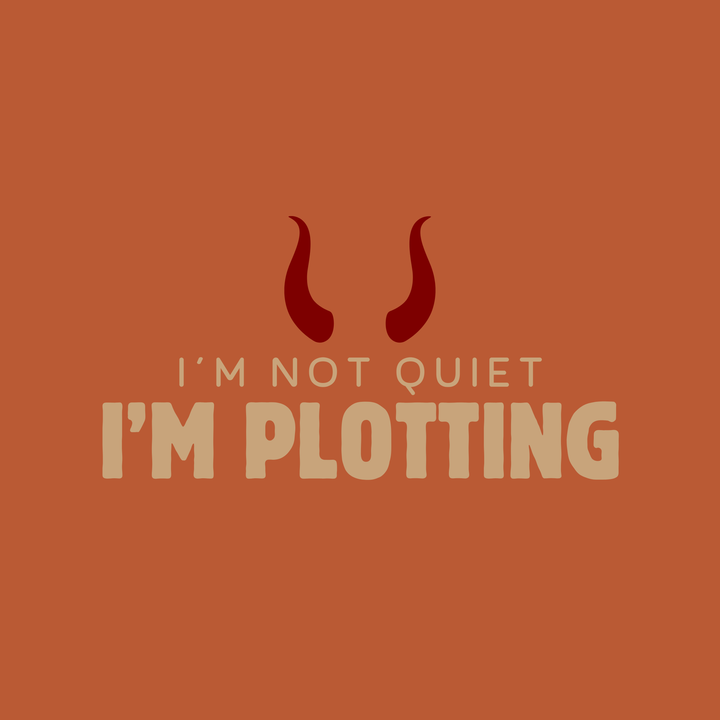 I'm Not Quiet I'm Plotting T-Shirt