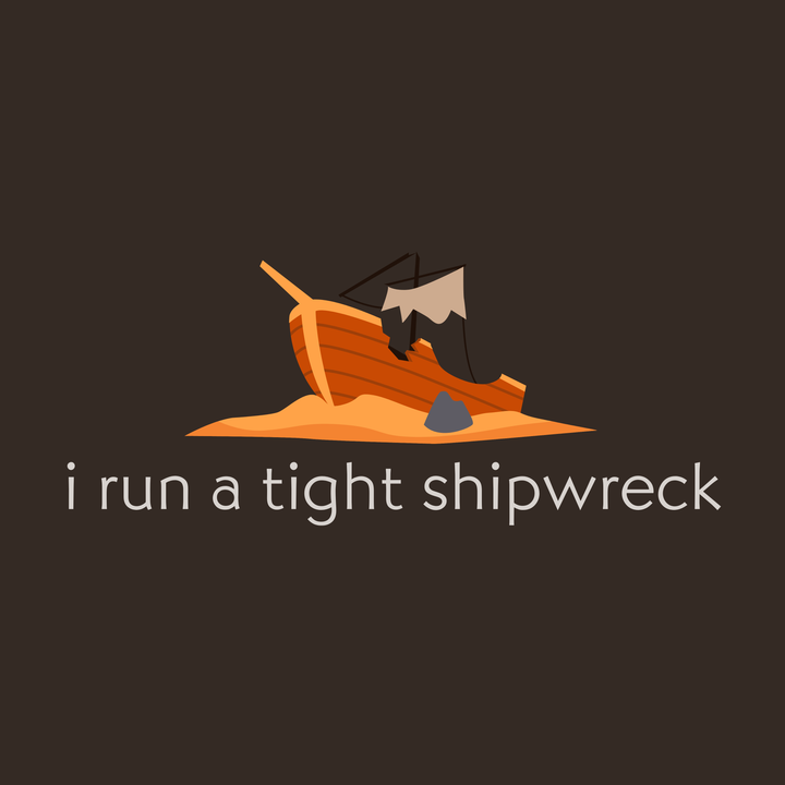 I Run A Tight Shipwreck T-Shirt