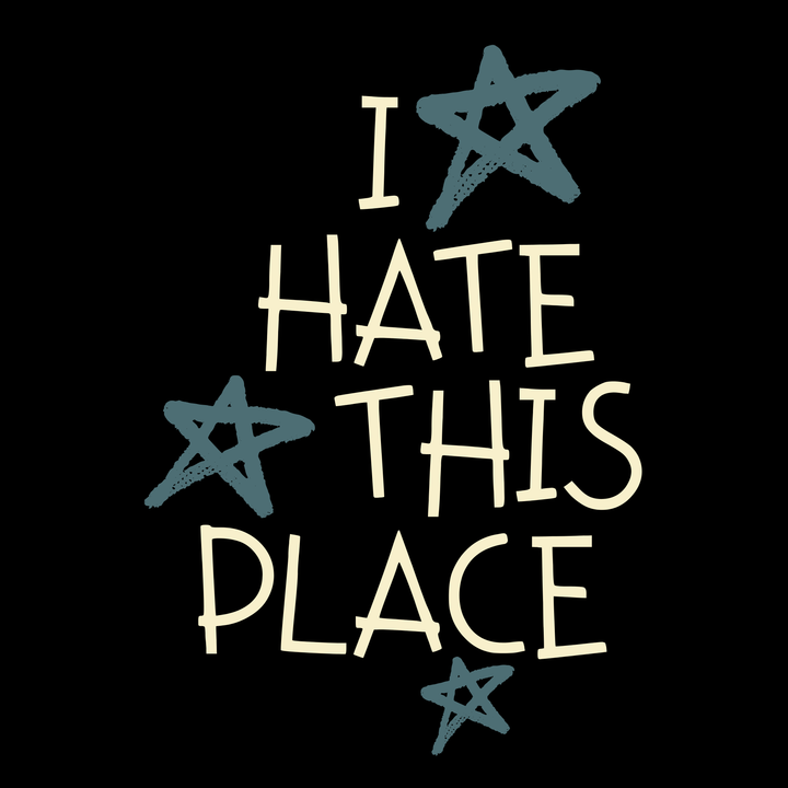 I Hate This Place T-Shirt