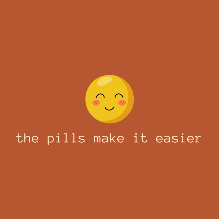 The Pills Make It Easier T-Shirt