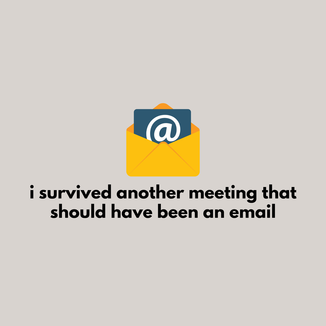 I Survived Another Meeting That Should Have Been An Email T-Shirt